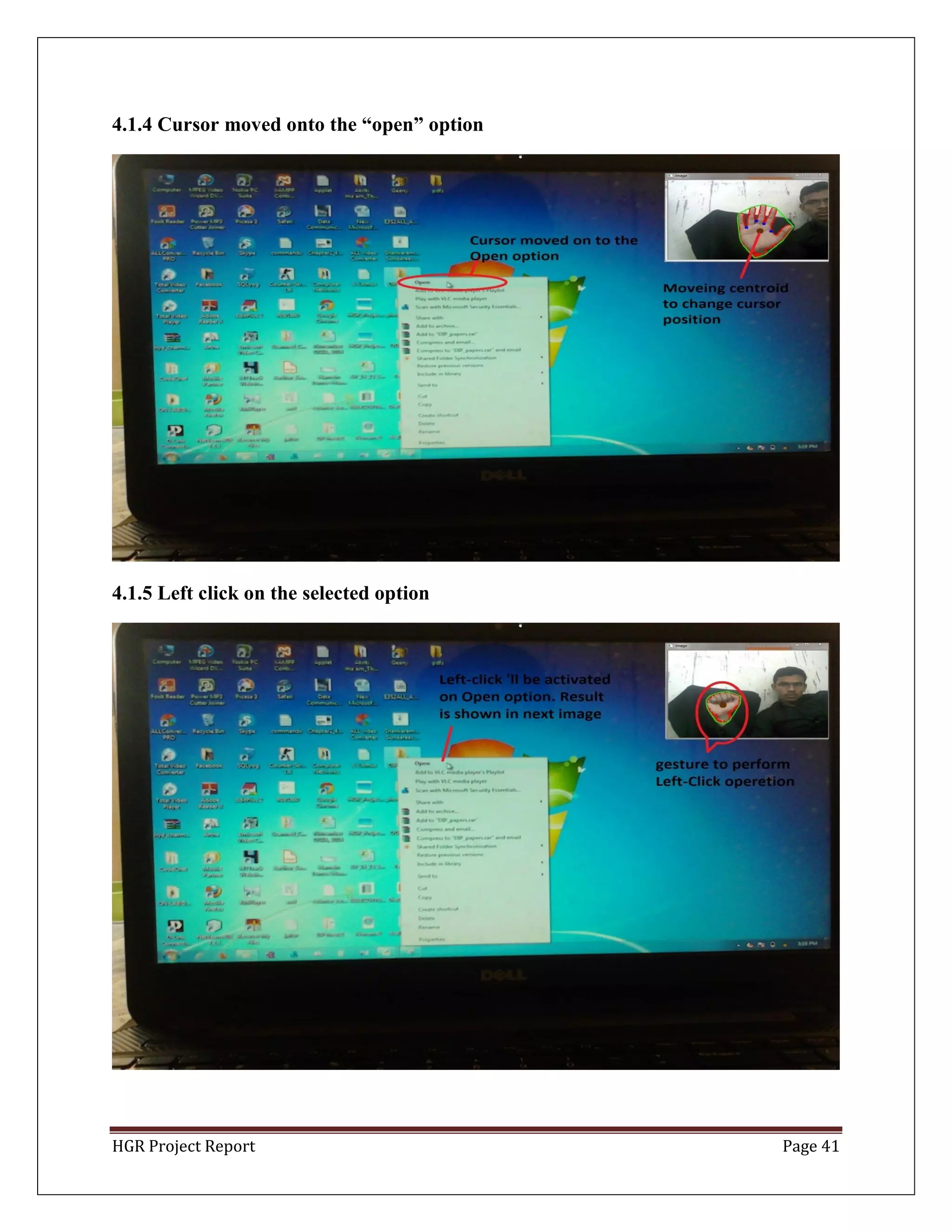 HGR Project Report Page 41
4.1.4 Cursor moved onto the “open” option
4.1.5 Left click on the selected option
 