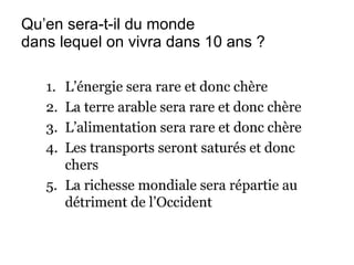 Qu’en sera-t-il du monde  dans lequel on vivra dans 10 ans ? 
