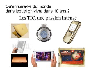 Qu’en sera-t-il du monde  dans lequel on vivra dans 10 ans ? 