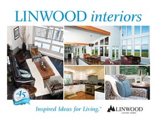 LINWOOD interiors




          CE
      LLEN
E XCE


               Inspired Ideas for Living.
                                        ™
 