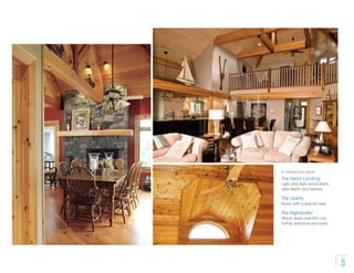 p   Clockwise from above

The Heron Landing:
Light and dark wood stains
add depth and texture.

The Liberty:
Room with a s...