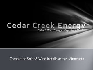 Solar & Wind Energy Integrators




Completed Solar & Wind Installs across Minnesota
 