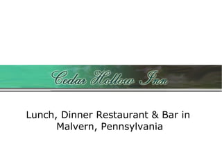 Lunch, Dinner Restaurant & Bar in  Malvern, Pennsylvania 
