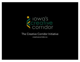The Creative Corridor Initiative
         creativecorridor.co
 