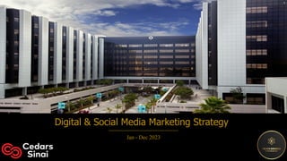 Digital & Social Media Marketing Strategy
Jan - Dec 2023
1
 