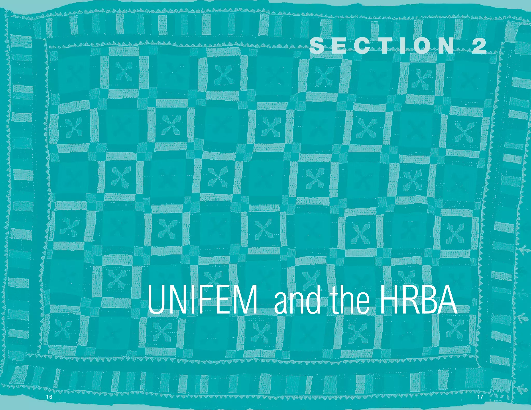 SECTION 2




      UNIFEM and the HRBA

16
 16                         17
                             17
 