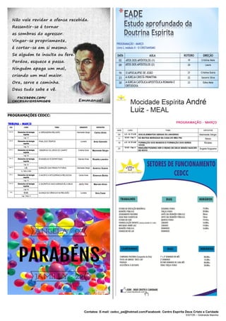 Contatos: E-mail: cedcc_pe@hotmail.com/Facebook: Centro Espírita Deus Cristo e Caridade
EDITOR – Gildineide Marinho
PROGRAMAÇÕES CEDCC:
 