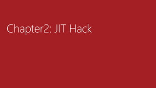 Chapter2: JIT Hack
 