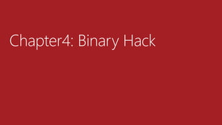 Chapter4: Binary Hack
 