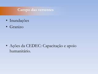 Campanhas para arrecadação de donativos;