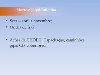 Localização dos óbitos 2008/09Fonte: CCE