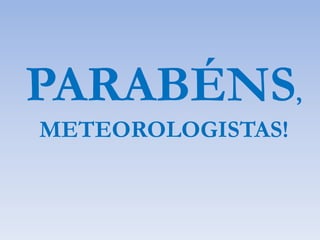 Inundações (agravamento gradual); Ondas de frio.Leste / Rio Doce