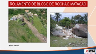 ROLAMENTO DE BLOCO DE ROCHA E MATACÃO
Fonte: internet
 