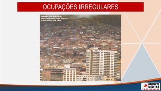 OCUPAÇÕES IRREGULARES
 