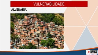 VULNERABILIDADE
ALVENARIA
 
