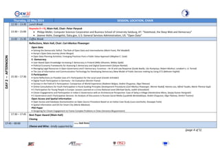 Thursday, 22 May 2014 SESSION, LOCATION, CHAIR
DAY2–AFTERNOON
12:30 – 13:30 Lunch Break
13:30 – 15:00
Keynote II + III, Main Hall, Chair: Peter Parycek
• Philipp Müller, Computer Sciences Corporation and Business School of University Salzburg, AT: “Statehood, the Deep Web and Democracy”
• Jeanne Holm, Evangelist, Data.gov, U.S. General Services Administration, US: “Open Data”
15:00 – 15:30 Coffee Break
15:30 – 17:30
Reflections, Main Hall, Chair: Carl-Markus Piswanger
Open Data
• Solving the Democratic Deficit: The Role of Open Data and Intermediaries (Mark Frank, Phil Waddell)
• Kenya’s Open Data Journey (Anne Muigai)
• Open Data Planning Activities: Emerging Practices from a Public Value Approach (Meghan E. Cook)
E- Democracy
• User-Based Open Knowledge Increasing E-Democracy in Finland (Mika Sihvonen, Miikka Sipilä)
• Political Economy Frameworks for Assessing E-democracy and Digital Government (Satyan Ramlal)
• Managing Legal Resources in Open Governance and E-Democracy: Eunomos – An Al and Law Response (Guide Boella, Llio Humpreys, Robert Muthuri, Lendeert v. d. Torred)
• The Use of Information and Communication Technology for Developing Democracy (New Model of Public Decision making by Using ICT) (Behnam Faghih)
E-Participation
• Some Reflections on Possible Uses of E-Participation for the Local Level (Carolin Schröder)
• Digital Youth Participation in Germany – An Evaluation (Kerstin Franzl)
• Surveys in the Field of E-Participation: Comparison of World Experience (Radomir Bolgov, Andrei Chugunov, Olga Filatova)
• Online Consultations for Youth Participation in Rural Guiding Principles Development Procedures (Carl-Markus Piswanger, Werner Rudolf, Hannes Leo, Alfred Taudes, Marie-Therese Sagl)
• E-Participation for Young People in Europe: Lessons Learned on a Cross-National Level (Michael Sachs, Judith Schossböck)
• Citizen Engagements and Participation in Indian E-Governance with an Architectural Perspective: Case of Sahaj e-Village (Harekrishna Misra, Sanjay Kumar Panigrahi)
• E-Governance and E-Participation Services: An Analysis of Discussions in Russian Social Media (Lyudmila Bershadskaya, Andrei Chugunov, Olga Filatova, Dmitrii Trutnev)
Open Access and Spatial Information
• Open Access and Database Anonymization an Open Source Procedure Based on an Italian Case Study (Luca Leschiutta, Giuseppe Futia)
• Spatial Information and GIS for Smart City (Maria Nikolova)
PhD Paper
• Designing for Citizen Engagement to Frame Complex Problems in Cities (Veronica Bluguermann)
17:30 – 17:45 Best Paper Award (Main Hall)
Closing
17:45 – 00:00
Cheese and Wine - kindly supported by
(page 4 of 5)
 