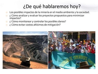 Posibles impactos de la minería en el ambiente y la sociedad | PPTX