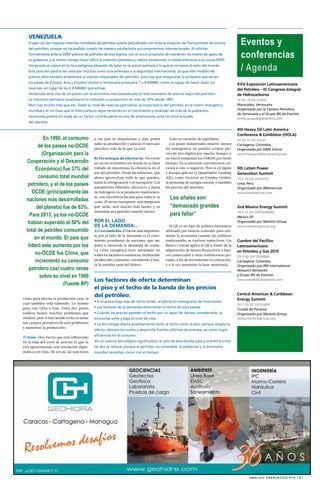 A N Á L I S I S E N E R G É T I C O P Y V | 3 |
Eventos y
conferencias
/ Agenda
como para afectar la producción rusa, la
cual también está subiendo. Lo mismo
pasa con Libia e Irak. Estos dos países
todavía tienen muchos problemas que
resolver, pero sí han tenido éxito en aislar
sus campos petroleros de esos problemas
y aumentar la producción.
7) Irán. Otro factor que está influyendo
en la baja del nivel de precios es que se
está aproximando una resolución diplo-
mática con Irán. De ser así, las sanciones
a ese país se eliminarían e Irán podrá
subir su producción y saturar el mercado
petrolero más de lo que ya está.
8) Tecnología de eficiencia. No existe
un sector económico en donde no se haya
tratado de maximizar la eficiencia en el
uso del petróleo. Desde las refinerías, que
ahora aprovechan todo lo que pueden,
hasta la refrigeración y el transporte. Los
automóviles híbridos, eléctricos y hasta
de hidrógeno ya se producen masivamen-
te, con incentivos fiscales para reducir su
costo. El sector transporte, más temprano
que tarde, será mucho más barato y su
demanda por petróleo mucho menor.
POR EL LADO
DE LA DEMANDA…
1) Crecimiento. El factor más importan-
te por el lado de la demanda es el creci-
miento económico de naciones, que im-
pulsa o retrocede la demanda de crudo.
La crisis energética hizo metástasis en
todos los factores económicos, incluyendo
producción, consumo, crecimiento y has-
ta la emisión sana del dinero.
Todo es cuestión de equilibrio.
Los países industriales (mucho menos
los emergentes) no pueden costear pre-
cios de tres dígitos por mucho tiempo, y
un barril rondando los US$100 por tanto
tiempo, ha ocasionado crecimientos cer-
canos a cero o negativo. Pero si en Japón
y Europa aplican el Quantitative Easining
(QE), como hicieron en Estados Unidos,
la demanda de energía crecerá, y también
los precios del petróleo.
El QE es un tipo de política monetaria
utilizado por bancos centrales para esti-
mular la economía cuando las políticas
tradicionales se vuelven inefectivas. Un
Banco Central aplica el QE a través de la
adquisición de bienes financieros a ban-
cos comerciales y otras instituciones pri-
vadas, a fin de incrementar su cotización,
y a la vez aumentar la base monetaria.
XXV Exposición Latinoamericana
del Petróleo – IV Congreso Integral
de Hidrocarburos	
16 al 18 de junio
Maracaibo, Venezuela
Organizado por la Cámara Petrolera
de Venezuela y el Grupo BG de Eventos
www.grupobgdeventos.com
4th Heavy Oil Latin America
Conference & Exhibition (HOLA)
29 al 31 de julio
Cartagena, Colombia
Organizado por DMG Events
www.heavyoillatinamerica.com
5th Latam Power
Generation Summit
19 y 20 de agosto
Lima, Perú
Organizado por BNAmericas
www.bnamericas.com
2nd Mexico Energy Summit
10 y 11 de septiembre
México DF
Organizado por Markets Group
www.marketsgroup.org
Cumbre del Pacífico
Latinoamericano
en Petróleo y Gas 2015
29 y 30 septiembre
Cartagena, Colombia
Organizado por IRN International
Research Networks
y Grupo BG de Eventos
www.westlatamsummit.com
Central American & Caribbean
Energy Summit
28 y 29 de octubre
Ciudad de Panamá
Organizado por Markets Group
www.marketsgroup.org
VENEZUELA
El país con las mayores reservas mundiales de petróleo queda perjudicado con toda la situación de fluctuaciones de precios
del petróleo, porque no ha podido cumplir de manera satisfactoria sus compromisos internacionales. Al solicitar
formalmente ante la OPEP precios de petróleo de tres dígitos, con el único propósito de mantener los niveles de gasto de
su gobierno, y al mismo tiempo hacer difícil la inversión petrolera y reducir producción a niveles inferiores a su cuota OPEP,
Venezuela se coloca en la muy peligrosa situación de estar en la acera contraria a lo que le conviene al resto del mundo.
Esta posición podría ser vista por muchos como una amenaza a la seguridad internacional, ya que este modelo de
precios altos modelo empobrece al mundo importador de petróleo. Solo hay que imaginarse lo próspero que serían
los países de Europa, Asia y Estados Unidos si Venezuela produjera 7 u 8 MMBD -como es capaz de hacer dado sus
reservas- en lugar de los 2.4 MMBD que extrae.
Venezuela será uno de los países con la economía más perjudicada en este escenario de precios bajos del petróleo.
La industria petrolera venezolana ha reducido su producción en más de 25% desde 1997.
Pero hay mucho más que eso. Dado su nivel de reservas petroleras, la importancia del petróleo en la matriz energética
mundial y el rol clave que el hidrocarburo sigue teniendo en el crecimiento y estándar de vida de la población,
Venezuela podría sin duda ser un factor contribuyente en vez de amenazante ante los retos actuales
del planeta.
Los factores de oferta determinan
el piso y el techo de la banda de los precios
del petróleo:
• Si el precio baja más de cierto límite, se afecta el cronograma de inversiones.
• Los factores de la demanda determinan el techo de esta banda.
• Cuando los precios exceden el techo por un lapso de tiempo considerable, la
economía sufre y baja el nivel de vida.
• La tecnología afecta positivamente tanto al techo como al piso, porque amplía la
oferta, abarata los costos y desarrolla fuentes alternas de energía, así como logra
eficiencias en el consumo.
Sin un avance tecnológico significativo, el piso de esta banda sube y la brecha entre
las dos se reduce, porque el petróleo no renovable, la población y la economía
mundial necesitan crecer con el tiempo.
En 1990, el consumo
de los países no-OCDE
(Organización para la
Cooperación y el Desarrollo
Económico) fue 37% del
consumo total mundial
petrolero, y el de los países
OCDE (principalmente las
naciones más desarrolladas
del planeta) fue de 63%.
Para 2013, ya los no-OCDE
habían superado el 50% del
total de petróleo consumido
en el mundo. El país que
lideró este aumento por los
no-OCDE fue China, que
incrementó su consumo
petrolero casi cuatro veces
sobre su nivel en 1990
(Fuente BP)
Los shales son
“demasiado grandes
para fallar”
 