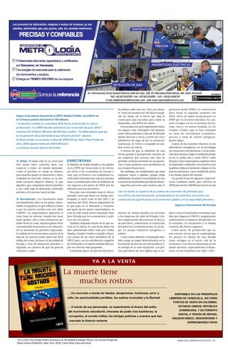 A N Á L I S I S E N E R G É T I C O P Y V | 5 |* En su libro The Energy Within Economics & The Bubble Envelope Theory for Human Prosperity
(Nova Science Publishers, New York, 2012), Carlos Rossi trata este tema.
2) Dólar. El dólar está en su nivel más
alto desde hace cuarenta años con
respecto a todas las demás monedas.
Como el petróleo se vende en dólares,
para muchos países en desarrollo y desa-
rrollados les será más costoso en su mo-
neda nacional adquirir dólares, lo que
significa que compraran menos petróleo
y por ende baja su demanda, poniendo
presión a los precios hacia la baja.
3) Inventarios. Los inventarios están
anormalmente altos en los países indus-
triales (ver gráfico), lo que refleja su temor
a que los precios escalen otra vez sobre
US$100. Los importadores aplicaron el
viejo lema de ahorrar cuando las vacas
están gordas, pero como almacenar pe-
tróleo tiene su costo, muchos países están
consumiendo inventarios y así reducien-
do su demanda de petróleo importado.
La subida de los inventarios a partir de la
baja de los precios desde junio del 2014
refleja dos cosas: primero, la necesidad de
Europa y Asia de almacenar petróleo, y
segundo, su creencia de que los precios
volverán a subir.
EXPECTATIVAS
El objetivo de Arabia Saudita y sus aliados
en la OPEP (no Venezuela) es de ofrecer
un alivio a las economías de Europa y
Asia, que ya tienen a sus ciudadanos sa-
crificando estándares de vida por muchos
años y transfiriendo miles de millones de
sus riquezas a los países de OPEP por los
altísimos precios petroleros.
Para que esta estrategia surja el efecto
deseado, tiene que durar un tiempo pro-
longado; es decir todo el año 2015 y la
mayoría del 2016. Mucho dependerá de
lo que pasa en la demanda y consumo
por parte de los países importadores, la
cual ha sido hasta ahora manejada muy
bien llevada por los economistas y polí-
ticos de esos países.
También depende mucho de lo que su-
cede en la oferta, lo cual hasta ahora ha
sido sobrellevada sobre todo por Arabia
Saudita, Estados Unidos, Canadá y Rusia,
con ayuda de los otros miembros de la
OPEP, pero con la contribución negativa
de Venezuela y, en menor medida México,
por sus reservas más pequeñas.
A mediano plazo, los precios del petró-
Según el Secretario General de la OPEP, Abdalá El Badri, será difícil ver
en el futuro precios del barril en 100 dólares.
“La decisión tomada en noviembre 2014 fue la correcta [de no reducir
producción]. Y la OPEP decidió mantenerla [en la reunión de junio 2015]”,
comenta Ali Al Naimi, Ministro del Petróleo saudita. “Se debe esperar que sea
la recuperación de la demanda la que dirija los precios”, asevera.
Al Naimi prevé a corto plazo niveles de US$55-65 por barril. Para finales de
año y 2016 espera niveles de US$75-85 barril. 
La próxima reunión será en diciembre.
leo deben subir otra vez. Pero por ahora,
el costo de producción del barril margi-
nal (se llama así al barril que más te
cuesta pero que necesitas para cubrir la
demanda), será difícil de cubrir.
Esta producción principalmente estáen
los lugares más inhóspitos del planeta,
como ultra-profundo a más de 30 mil pies
debajo del mar y tierra, a través de cinco
kilómetros de capas de sal, en arenas bi-
tuminosas, el Ártico o atrapado en pie-
dras como las lutitas.
A menos de que se subsidien de una
forma grande y permanente, muchas de
las empresas que extraen este tipo de
petróleo sufrirán mínimos en sus ganan-
cias y hasta podrían tener problemas en
sus estados financieros.
Sin embargo, no consideramos que estas
empresas vayan a quebrar, porque serán
subsidiadas; los países consumidores no van
amorirsedesedpetroleraporfaltadedinero.
Aquellas personas que sienten que el
motivo de Arabia Saudita era arruinar
a las empresas de shale de Estados Uni-
dos simplemente desconocen el merca-
do petrolero, subestiman la resolución
del gobierno norteamericano en prote-
ger su propia industria energética o
ambos.
Como todos sabemos, la demanda tam-
bién juega un papel determinante en la
formación de precios de todo producto y
la energía no es una excepción. Los pre-
cios petroleros de tres dígitos que se re-
Casi no existe un aspecto de la cadena de suministro de petróleo que
no sufrirá una transformación considerable en los próximos cinco años con
consecuencias significativas en la economía global y en la seguridad petrolera…
Agencia Internacional de Energía
gistraron desde 2008 y se sostuvieron
altos hasta el segundo semestre del
2014, salvo un bajón momentáneo en
2009 por la recesión mundial, ha cau-
sado estragos en las economías de Eu-
ropa, Asia y, en menor medida, en los
Estados Unidos, que se han reflejado
en tasas de crecimiento económico,
precios y tasas de interés peligrosa-
mente bajas.
A pesar de los enormes esfuerzos en las
alternativas energéticas, en la tecnología
de extracción y de eficiencia, y en la reduc-
ción del consumo, llegó el momento de que
ya no se podía más y tanto EEUU como
Europa y Asia comenzaron a registrar cifras
de depresión y deflación. Esto motivó a los
sauditas a liderar el presente colapso en los
precios petroleros, como medida de alivio
a los demás países del mundo.
Las predicciones de algunos “expertos”
como Goldman Sachs, que vaticinó en
2008 precios de US$200 por barril en dos
años, o de un economista venezolano que
dijo que llegaría a US$325, simplemente
subestimaron el impacto del petróleo en
el consumo, el crecimiento y la misma
creación del dinero orgánico.
Como factor de producción que es,
una escasez severa que le cuadruplique
los precios en menos de una década
causa estragos en el sector real de la
economía y con efectos metástasis en los
demás factores, especialmente el finan-
ciero, en los estándares de vida*. | PYV |
La muerte tiene 			 	 	
muchos rostros
… Un recorrido a través de ideales, decepciones, traiciones, amor y
odio; las oportunidades perdidas, los sueños truncados y la libertad
… A través de sus personajes, se experimenta el drama del exilio,
del movimiento estudiantil, intereses de poder tras bastidores, la
corrupción, el mundo militar, las intrigas políticas y eventos que han
marcado la historia reciente
Disponible en las principales
librerías de Venezuela, así como
puntos de venta en Colombia,
Estados Unidos, República
Dominicana, y en formato
digital a través de iBooks,
Amazon Kindle, Smashwords y
Barnes&Noble Nook
YA A L A VENTA
 