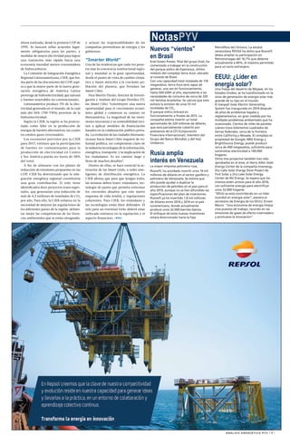 A N Á L I S I S E N E R G É T I C O P Y V | 7 |
ahora realizada, desde la primera COP de
1995. Se buscará sellar acuerdos legal-
mente obligatorios para las partes, y
medidas de mayor efectividad para lograr
una transición más rápida hacia una
economía mundial menos consumidora
de hidrocarburos.
La Comisión de Integración Energética
Regional Latinoamericana, CIER, que for-
ma parte de las discusiones del COP, aspi-
ra a que la mayor parte de la nueva gene-
ración energética de América Latina
provenga de hidroelectricidad, gas natural
y fuentes renovables no convencionales.
Latinoamérica produce 5% de la elec-
tricidad generada en el mundo, de la cual
más del 56% (700 TWh) proviene de la
hidroelectricidad.
Según la CIER, la región se ha posicio-
nado como líder en la producción de
energía de fuentes alternativas, las cuales
no emiten gases invernadero.
Los escenarios previstos por la CIER
para 2017, estiman que la participación
de fuentes no contaminantes para la
producción de electricidad en Centro
y Sur América pueda ser hasta de 58%
del total.
A fin de alinearse con los planes de
reducción de emisiones propuestas en las
COP, CIER ha determinado que la inte-
gración energética regional constituiría
una gran contribución. El ente tiene
identificados doce proyectos trans-regio-
nales, que generarían una reducción de
más de 4.2 millones de toneladas de CO2
por año. Para ello, la CIER enfatiza en la
necesidad de mejorar las regulaciones de
los diferentes países de la región, delimi-
tar mejor las competencias de las licen-
cias ambientales que se están otorgando,
y aclarar las responsabilidades de las
compañías proveedoras de energía y los
gobiernos.
“Smarter World”
Una de las tendencias que cada vez pene-
tra más la conciencia institucional regio-
nal y mundial es la gran oportunidad,
desde el punto de vista de cambio climá-
tico y mejor atención a la creciente po-
blación del planeta, que brindan las
Smart Cities.
Para Martín Durán, director de Investi-
gación y Análisis del Grupo Petróleo YV,
las Smart Cities “constituyen una nueva
oportunidad para el crecimiento econó-
mico global y comienza su camino en
Iberoamérica. La magnitud de las inver-
siones necesarias y su sostenibilidad invi-
tan a aplicar modelos de financiación
basados en la colaboración público-priva-
da. La evolución de las ciudades iberoame-
ricanas hacia Smart Cities requiere de vo-
luntad política, un compromiso claro de
la industria tecnologías de la información,
energética, transporte, y la implicación de
los ciudadanos. Es un camino largo y
lleno de muchos desafíos”.
Dentro de ellas, se hace esencial la ac-
tivación de las Smart Grids, o redes inte-
ligentes de distribución energética. La
CIER afirma que para que tengan éxito,
las mismas deben tener: estándares, tec-
nología de punta que permita enfrentar
los crecientes desafíos que este nuevo
esquema de vida tendrá, y regulaciones
coherentes. Para CIER, los estándares y
las tecnologías están bien definidos. El
reto para un eventual éxito deberá estar
enfocado entonces en la regulación y el
aspecto financiero. | PYV |
NotasPYV
Nuevos “vientos”
en Brasil
Enel Green Power, filial del grupo Enel, ha
comenzado a trabajar en la construcción
del parque eólico de Esperança, último
módulo del complejo Serra Azul, ubicado
al noreste de Brasil.
Con una capacidad total instalada de 118
megavatios, Serra Azul será capaz de
generar, una vez en funcionamiento,
hasta 500 GWh al año, equivalente a las
necesidades de consumo de cerca de 320
mil familias brasileñas. Se calcula que esto
evitará la emisión de unas 53 mil
toneladas de CO2
.
El parque eólico entrará en
funcionamiento a finales de 2015. La
compañía estima invertir un total
aproximado de 220 millones de dólares,
que será parcialmente cubierto por
préstamos de la CFI (Corporación
Financiera Internacional), miembro del
Grupo del Banco Mundial; y del Itaú
Unibanco.
Rusia amplía
interés en Venezuela
La mayor empresa petrolera rusa,
Rosneft, ha acordado invertir unos 14 mil
millones de dólares en el sector gasífero y
petrolero de Venezuela. Se estima que
ello puede ayudar a duplicar la
producción de petróleo en el país para el
año 2019, aunque no se han difundido las
especificaciones del plan de inversiones.
Rosneft ya ha invertido 1.8 mil millones
de dólares entre 2010 y 2014 en el país
suramericano, donde actualmente
produce unos 32.000 barriles diarios.
El enfoque de estas nuevas inversiones
estará direccionado hacia la Faja
Petrolífera del Orinoco. La estatal
venezolana PDVSA ha dicho que Rosneft
desea ampliar su participación en
Petromonagas del 16,7% que detenta
actualmente a 40%, el máximo permitido
para un socio extranjero.
EEUU: ¿Líder en
energía solar?
Una franja del desierto de Mojave, en los
Estados Unidos, se ha transformado en la
zona de generación de energía solar más
grande de su tipo en el mundo.
El Ivanpah Solar Electric Generating
System fue inaugurado en 2014 después
de años de problemas legales y
reglamentarios, en gran medida por los
múltiples problemas ambientales que ha
ocasionado. Cientos de miles de paneles
cubren trece kilómetros cuadrados de
tierras federales, cerca de la frontera
entre California y Nevada. El complejo es
propiedad de Google, NRG Energy y
BrightSource Energy; puede producir
cerca de 400 megavatios, suficiente para
suministrar electricidad a 140.000
hogares.
Otros tres proyectos también han sido
aprobados en el área, el Harry Allen Solar
Energy Center de la compañía Invenergy,
Dry Lake Solar Energy Zone Project de
First Solar, y Dry Lake Solar Energy
Center de NV Energy. Se espera que los
mismos estén activos para el año 2016,
con suficiente energía para electrificar
unos 32.000 hogares.
“EEUU se está convirtiendo en un líder
mundial en energía solar”, asevera el
secretario de Energía de los EEUU, Ernest
Moniz. “Una economía de energía limpia
crea puestos de trabajo, recortes en las
emisiones de gases de efecto invernadero
y promueve la innovación”.
 