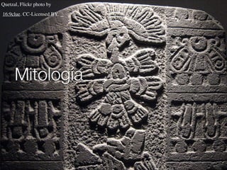Mitología
Quetzal, Flickr photo by
16:9clue. CC-Licensed BY.
 