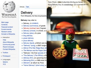 Flickr Photo: LEGO Collectible Miniﬁgures Series 12 :
Pizza Delivery Guy, by wiredforlego. CC-Licensed BY-NC.

 