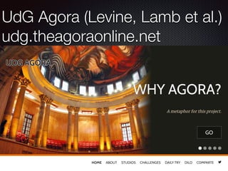 UdG Agora (Levine, Lamb et al.)
udg.theagoraonline.net
 