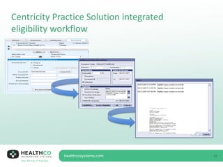 Centricity Practice Solution integrated
eligibility workflow
17
 