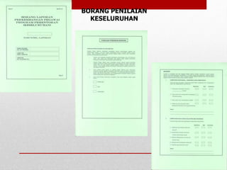 BORANG PENILAIAN
KESELURUHAN
 