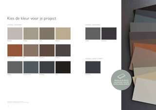 16 17
Kies de kleur voor je project
Donkergrijs
Keramisch rood Avondroze
Mol
Henegouws blauw Zwart
Havanabruin
Zinkgrijs
Lood
Betongrijs Grijsbruin
Parelgrijs
Leisteengrijs
Zinkgrijs Donkergrijs
CEDRAL ALTERNA
CEDRAL NEW STONIT
CEDRAL BORONDA
VRAAG NU JE GRATIS
KLEURSTAAL AAN OP
WWW.CEDRAL.WORLD
Kleurfoto’s zijn bij benadering en kunnen afwijken.
Een definitieve kleurkeuze maak je best op basis van een kleurstaal.
 