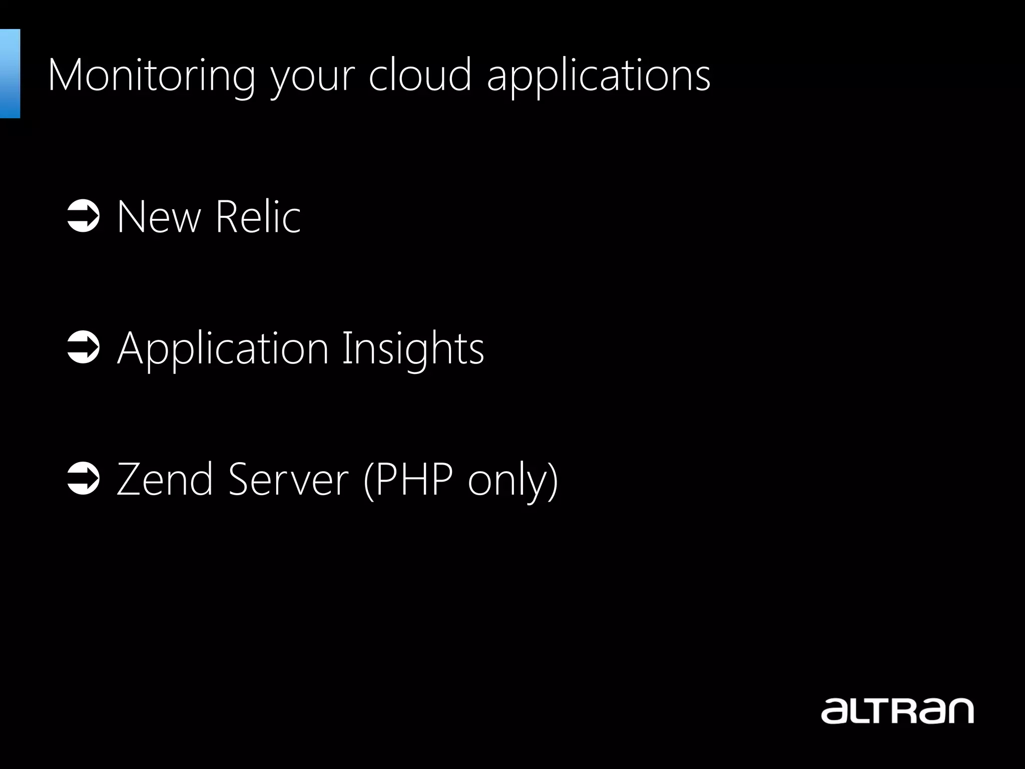  New Relic
 Application Insights
 Zend Server (PHP only)
Monitoring your cloud applications
 