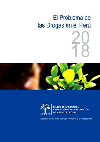 20
18
El Problema de
las Drogas en el Perú
 