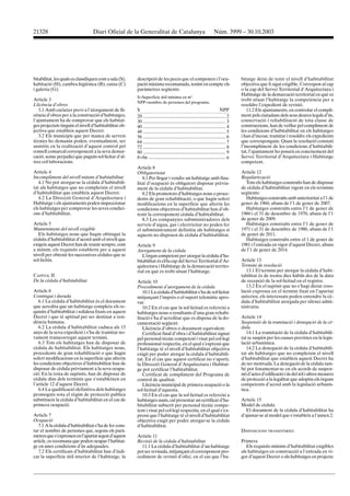 Diari Oficial de la Generalitat de Catalunya Núm. 3999 – 30.10.200321328
bitabilitat,lesqualsesclassifiquencomasala(S),
habitació (H), cambra higiènica (B), cuina (C)
i galeria (G).
Article 3
Llicència d’obres
3.1 Amb caràcter previ a l’atorgament de lli-
cència d’obres per a la construcció d’habitatges,
l’ajuntament ha de comprovar que els habitat-
ges projectats tinguin el nivell d’habitabilitat ob-
jectiva que estableix aquest Decret.
3.2 Els municipis que per manca de serveis
tècnics ho demanin poden, eventualment, ser
assistits en la realització d’aquest control pel
consell comarcal corresponent a la seva demar-
cació, sense perjudici que puguin sol·licitar d’al-
tres col·laboracions.
Article 4
Incompliment del nivell mínim d’habitabilitat
4.1 No pot atorgar-se la cèdula d’habitabili-
tat als habitatges que no compleixin el nivell
d’habitabilitat que estableix aquest Decret.
4.2 La Direcció General d’Arquitectura i
Habitatge i els ajuntaments poden inspeccionar
els habitatges per comprovar les seves condici-
ons d’habitabilitat.
Article 5
Manteniment del nivell exigible
Els habitatges nous que hagin obtingut la
cèdula d’habitabilitat d’acord amb el nivell que
exigeixaquestDecrethandereunirsempre,com
a mínim, els requisits establerts per a aquest
nivell per obtenir les successives cèdules que se
sol·licitin.
CAPÍTOL II
De la cèdula d’habitabilitat
Article 6
Contingut i durada
6.1 La cèdula d’habitabilitat és el document
que acredita que un habitatge compleix els re-
quisits d’habitabilitat i solidesa fixats en aquest
Decret i que té aptitud per ser destinat a resi-
dència humana.
6.2 La cèdula d’habitabilitat caduca als 15
anys de la seva expedició i s’ha de tramitar no-
vament transcorregut aquest termini.
6.3 Tots els habitatges han de disposar de
cèdula de habitabilitat. Els habitatges nous,
procedents de gran rehabilitació o que hagin
sofert modificacions en la superfície que alterin
les condicions objectives d’habitabilitat han de
disposar de cèdula prèviament a la seva ocupa-
ció. En la resta de supòsits, han de disposar de
cèdula dins dels terminis que s’estableixen en
l’article 12 d’aquest Decret.
6.4 La qualificació definitiva dels habitatges
promoguts sota el règim de protecció publica
substitueix la cèdula d’habitabilitat en el cas de
primera ocupació.
Article 7
Ocupació
7.1 A la cèdula d’habitabilitat s’ha de fer cons-
tar el nombre de persones que, segons els parà-
metresques’expressenenl’apartatsegond’aquest
article, es recomana que poden ocupar l’habitat-
ge en unes condicions d’ús adequades.
7.2 Els certificats d’habitabilitat han d’indi-
car la superfície útil interior de l’habitatge, la
descripció de les peces que el componen i l’ocu-
pació màxima recomanada, tenint en compte els
paràmetres següents:
S=Superfície útil mínima en m2
.
NPP=nombre de persones del programa.
S NPP
20 ...................................................................... 2
30 ...................................................................... 3
40 ...................................................................... 4
48 ...................................................................... 5
56 ...................................................................... 6
64 ...................................................................... 7
72 ...................................................................... 8
80 ...................................................................... 9
8+8n ................................................................. n
Article 8
Obligatorietat
8.1 Per llogar i vendre un habitatge amb fina-
litat d’ocupació és obligatori disposar prèvia-
ment de la cèdula d’habitabilitat.
8.2 Els promotors d’habitatges nous o proce-
dents de gran rehabilitació, o que hagin sofert
modificacions en la superfície que alterin les
condicions objectives d’habitabilitat han d’ob-
tenir la corresponent cèdula d’habitabilitat.
8.3 Les companyies subministradores dels
serveis d’aigua, gas i electricitat no poden fer
el subministrament definitiu als habitatges si
aquests no disposen de cèdula d’habitabilitat.
Article 9
Atorgament de la cèdula
L’òrgan competent per atorgar la cèdula d’ha-
bitabilitat és el/la cap del Servei Territorial d’Ar-
quitectura i Habitatge de la demarcació territo-
rial en què es trobi situat l’habitatge.
Article 10
Procediment d’atorgament de la cèdula
10.1Lacèdulad’habitabilitats’hadesol·licitar
mitjançant l’imprès o el suport telemàtic apro-
vat.
10.2 En el cas que la sol·licitud es refereixi a
habitatges nous o resultants d’una gran rehabi-
litació s’ha d’acreditar que es disposa de la do-
cumentació següent:
Llicència d’obres o document equivalent.
Certificat final d’obra i d’habitabilitat signat
pel personal tècnic competent i visat pel col·legi
professional respectiu, en el qual s’expressi que
l’habitatge té el nivell d’habitabilitat objectiva
exigit per poder atorgar la cèdula d’habitabili-
tat. En el cas que aquest certificat no s’aporti,
la Direcció General d’Arquitectura i Habitat-
ge pot certificar l’habitabilitat.
Certificat de compliment del Programa de
control de qualitat.
Llicència municipal de primera ocupació o la
sol·licitud d’aquesta.
10.3 En el cas que la sol·licitud es refereixi a
habitatges usats, cal presentar un certificat d’ha-
bitabilitat subscrit per personal tècnic compe-
tent i visat pel col·legi respectiu, en el qual s’ex-
pressi que l’habitatge té el nivell d’habitabilitat
objectiva exigit per poder atorgar-se la cèdula
d’habitabilitat.
Article 11
Revisió de la cèdula d’habitabilitat
11.1 La cèdula d’habitabilitat d’un habitatge
pot ser revisada, mitjançant el corresponent pro-
cediment de revisió d’ofici, en el cas que l’ha-
bitatge deixi de tenir el nivell d’habitabilitat
objectiva que li sigui exigible. Correspon al cap
o la cap del Servei Territorial d’Arquitectura i
Habitatge de la demarcació territorial en què es
trobi situat l’habitatge la competència per a
resoldre l’expedient de revisió.
11.2 Els ajuntaments, en controlar el compli-
ment pels ciutadans dels seus deures legals d’ús,
conservació i rehabilitació de tota classe de
construccions, han de vetllar pel compliment de
les condicions d’habitabilitat en els habitatges
i han d’incoar, tramitar i resoldre els expedients
que corresponguin. Quan la resolució constati
l’incompliment de les condicions d’habitabili-
tat, l’ajuntament ho posarà en coneixement del
Servei Territorial d’Arquitectura i Habitatge
competent.
Article 12
Regularització
Tots els habitatges construïts han de disposar
de cèdula d’habitabilitat vigent en els terminis
següents:
Habitatges construïts amb anterioritat a l’1 de
gener de 1960, abans de l’1 de gener de 2007.
Habitatges construïts entre l’1 de gener de
1960 i el 31 de desembre de 1970, abans de l’1
de gener de 2009.
Habitatges construïts entre l’1 de gener de
1971 i el 31 de desembre de 1980, abans de l’1
de gener de 2011.
Habitatges construïts entre el 1 de gener de
1981 i l’entrada en vigor d’aquest Decret, abans
de l’1 de gener de 2014.
Article 13
Termini de resolució
13.1 El termini per atorgar la cèdula d’habi-
tabilitat és de trenta dies hàbils des de la data
de recepció de la sol·licitud en el registre.
13.2 En el supòsit que no s’hagi dictat reso-
lució expressa en el termini fixat en l’apartat
anterior, els interessats poden entendre la cè-
dula d’habitabilitat atorgada per silenci admi-
nistratiu.
Article 14
Suspensió de la tramitació i denegació de la cè-
dula
14.1 La tramitació de la cèdula d’habitabili-
tat se suspèn per les causes previstes en la legis-
lació urbanística.
14.2 La denegació de la cèdula d’habitabili-
tat als habitatges que no compleixin el nivell
d’habitabilitat que estableix aquest Decret ha
de ser motivada. La denegació de la cèdula tam-
bé pot fonamentar-se en els acords de suspen-
siód’actesd’edificacióiúsdelsòlialtresmesures
de protecció a la legalitat que adoptin els òrgans
competents d’acord amb la legislació urbanís-
tica.
Article 15
Model de cèdula
El document de la cèdula d’habitabilitat ha
d’ajustar-se al model que s’estableix a l’annex 2.
DISPOSICIONS TRANSITÒRIES
Primera
Els requisits mínims d’habitabilitat exigibles
als habitatges en construcció a l’entrada en vi-
gor d’aquest Decret o als habitatges en projecte
 