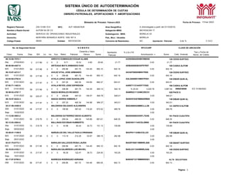SISTEMA ÚNICO DE AUTODETERMINACIÓN
CÉDULA DE DETERMINACIÓN DE CUOTAS
OBRERO-PATRONALES, APORTACIONES Y AMORTIZACIONES
Página: 3
Bimestre de Proceso: Febrero-2023 Fecha de Proceso: 17/mar./2023
Registro Patronal:
Nombre o Razón Social:
Z45-13180-10-0
ALPOM SA DE CV
RFC: ALP-180428-RU9 Area Geográfica:
Delegación IMSS:
A (Homologada a partir del 01/10/2015)
MICHOACAN 17
Actividad: SERVICIO DE OPERACIONES INDUSTRIALES Subdelegación IMSS: MORELIA 03
Domicilio: MONTAÑA MONARCA NORTE 1000 INT 8 Pob., Mun. / Alcaldía: MORELIA
Código Postal: 58350 Entidad: MICHOACAN Convenio de Reembolso: NO Aportación Patronal: 5.00 % V 3.6.3
No. de Seguridad Social N O M B R E RFC/CURP CLAVE DE UBICACIÓN
Clave Fecha Días SDI Lic. Inc. Aus. Retiro Patronal
Cesantía y Vejez
Obrera Suma
Aportación
Patronal
% o $ o FD
Amortización * Suma Créd. Vivienda
Tipo y Fecha de
Movto. de Crédito
69-16-98-7070-1 ARROYO DOMINGUEZ EDGAR ALAMS AODE980405HMCRMD09 126 CEDIS SURTIDO
Alta 27/02/2023 0 0 8.71 16.33 4.90 29.94 21.77 0.00 21.77
90-08-89-4407-0 ARTEAGA MATA ARMANDO IVAN AEMA890926HDFRTR07 188 CASKA ALPOM
M/S 01/01/2023 0 0 256.86 481.75 144.49 883.10 642.16 0.00 642.16
58-15-97-4213-7 AVILEZ VITAL JOSE ARMANDO AIVA970905HMNVTR09 126 CEDIS SURTIDO
M/S 01/01/2023 0 0 256.86 481.75 144.49 883.10 642.16 0.00 642.16
53-84-65-2792-6 AYALA LOPEZ JOSE GUADALUPE AALG650901HMNYPD01 148 DIBAR QUIN AL
M/S 01/01/2023 0 0 257.20 482.39 144.68 884.27 643.01 0.00 643.01
07-92-71-1402-0
M
M
M
AYALA REYES JOSE ESPIRIDION AARE711214HDFYYS02 188 CASKA ALPOM
0999239658
PACK S
DIBAR QUIN AL
ASPID S ALPOM
ICV 01/08/2022
11-13-00-3903-2 BALDERAS GUTIERREZ DIEGO ALBERTO BAGD000823HDFLTGA6 191 PACK CUAUTIPA
M/S 01/01/2023 59 219.78 0 0 0 259.34 486.39 145.88 891.61 648.35 0.00 648.35
92-12-93-2584-8 BALLINAS ESCOBAR HUMBERTO BAEH931114HCSLSM08 191 PACK CUAUTIPA
DIBAR QUIN AL
M/S 01/01/2023 26 217.68 0 0 0 113.19 212.29 63.67 389.15 282.98 0.00 282.98
Baja 26/01/2023 0.00
53-01-75-0773-1 BARAJAS GALLEGOS ROSA LAURA BAGR750911MMNRLS06 129 ABAST SURTIDO
M/S 01/01/2023 59 217.68 0 0 0 256.86 481.75 144.49 883.10 642.16 0.00 642.16
30-19-03-4102-1 BARAJAS SALMERON LUIS MICHEL BASL031124HMNRLSA6 126 CEDIS SURTIDO
ISM 01/01/2023 15 217.67 0 0 0 65.30 122.47 36.73 224.50 163.25 0.00 163.25
Baja 15/01/2023 0.00
02-17-97-6700-5 BARBOZA RODRIGUEZ ADRIANA BARA971217MMNRDD01 ALTA SOLICITADA
ISM 01/01/2023 59 217.67 0 0 0 256.85 481.72 144.48 883.05 642.13 0.00 642.13
ISM 01/01/2023 45 217.67 0 0 0 195.90 367.42 110.20 673.52 489.76 0.00 489.76
Baja 14/02/2023 0.00
Alta 31/01/2023 10 219.78 0 0 0 43.96 82.44 24.73 151.13 109.89 0.00 109.89
Baja 09/02/2023 0.00
53-08-91-1109-9 BAÑUELOS DEL VALLE PAOLA VIRIDIANA BAVP911123MJCXLL03 148
2 217.68 0
59 217.68 0
59 217.68 0
59 217.97 0
59 217.68 0
59 220.07 0
59 217.97 0
/S 01/01/2023 0 0 256.86 481.75 144.49 883.10 642.16 % 25.00 3,225.78 3,867.94
92-99-82-4767-7 BAEZA MORALES RICARDO BAMR821112HMCZRC01 028
/S 01/01/2023 0 0 259.68 487.03 146.07 892.78 649.21 0.00 649.21
68-16-97-6222-3 BAEZA SIERRA KIMBERLY BASK970307MMNZRM09 148
/S 01/01/2023 0 0 257.20 482.39 144.68 884.27 643.01 0.00 643.01
02-21-96-2458-8 BALDERAS DELGADO ALEJANDRA BADA960424MMCLLL06 121
 