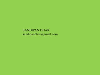 SANDIPAN DHAR
sandipandhar@gmail.com
 
