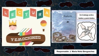 Responsable: J. Marta Nieto Bengoechea
 