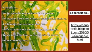 LA ALEGRÍA ES...
https://ceeab
arcia.blogspo
t.com/2020/0
3/a-alegria-e.
html
 