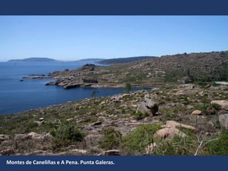 Montes de Caneliñas e A Pena. Punta Galeras.
 