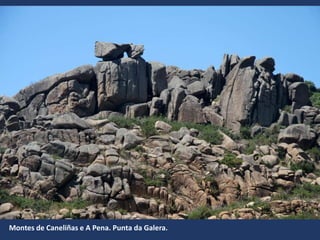 Montes de Caneliñas e A Pena. Punta da Galera.
 