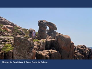 Montes de Caneliñas e A Pena. Punta da Galera.
 