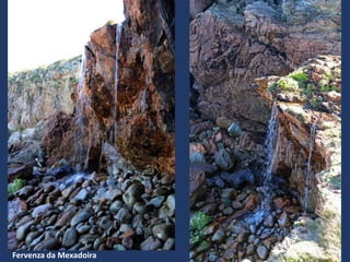 Fervenza da Mexadoira
 