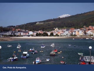 Cee. Praia da Xunqueira.
 