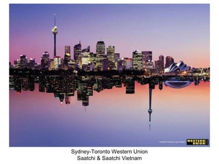 Sydney-Toronto Western Union Saatchi & Saatchi Vietnam 