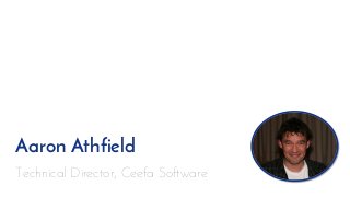 Aaron Athfield
Technical Director, Ceefa Software
 