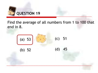 QUESTION 19 Solution

The average looks like this:

The numerator is actually a sum of an ARITHMETIC
PROGRESSION with firs...