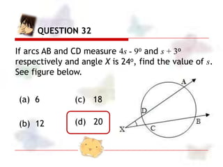 QUESTION 34

Which of the following sets of numbers cannot be
the measurements of the sides of a triangle?
   (a) 1, 2, 2
...