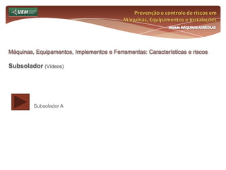Prevenção e controle de riscos em Máquinas, Equipamentos e InstalaçõesMódulo MÁQUINAS AGRÍCOLASOnde e como se insere o EST no meio rural? Análise da NR 31 e seus dispositivos:31.20 Medidas de Proteção Pessoal 31.20.1.1 Os equipamentos de proteção individual devem ser adequados aos riscos e mantidos em perfeito estado de conservação e funcionamento. 31.20.1.2 O empregador deve exigir que os trabalhadores utilizem os EPIs. 31.20.1.3 Cabe ao empregador orientar o empregado sobre o uso do EPI. 