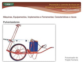 Prevenção e controle de riscos em Máquinas, Equipamentos e InstalaçõesMódulo MÁQUINAS AGRÍCOLASMáquinas, Equipamentos, Implementos e Ferramentas: Características e riscos Tratores (Vídeos)Trator ATrator BTrator CTrator DTrator E