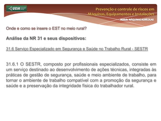 Prevenção e controle de riscos em Máquinas, Equipamentos e InstalaçõesMódulo MÁQUINAS AGRÍCOLASA que riscos os trabalhadores rurais estão sujeitos?