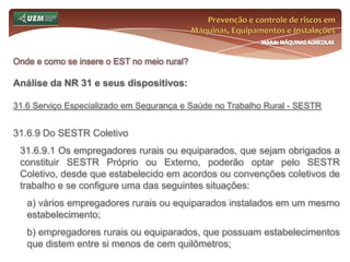 Prevenção e controle de riscos em Máquinas, Equipamentos e InstalaçõesMódulo MÁQUINAS AGRÍCOLASE como eu posso evitar os acidentes?